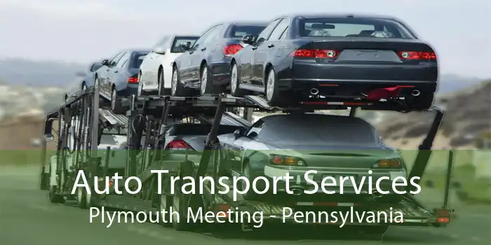 Auto Transport Services Plymouth Meeting - Pennsylvania
