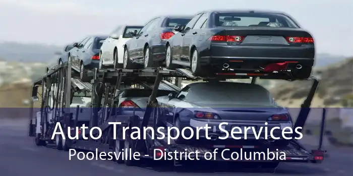 Auto Transport Services Poolesville - District of Columbia