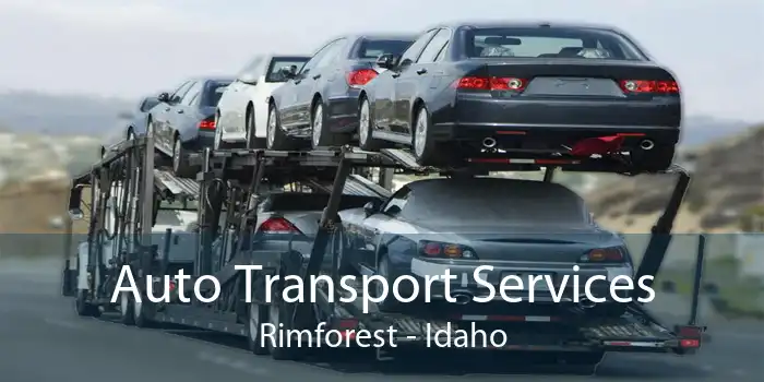 Auto Transport Services Rimforest - Idaho