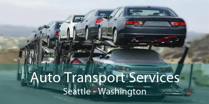Auto Transport Services Seattle - Washington