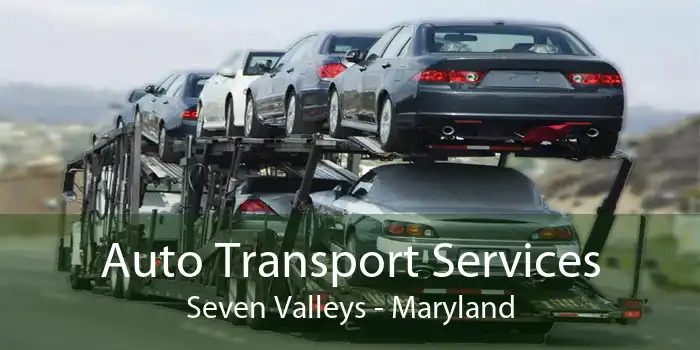 Auto Transport Services Seven Valleys - Maryland