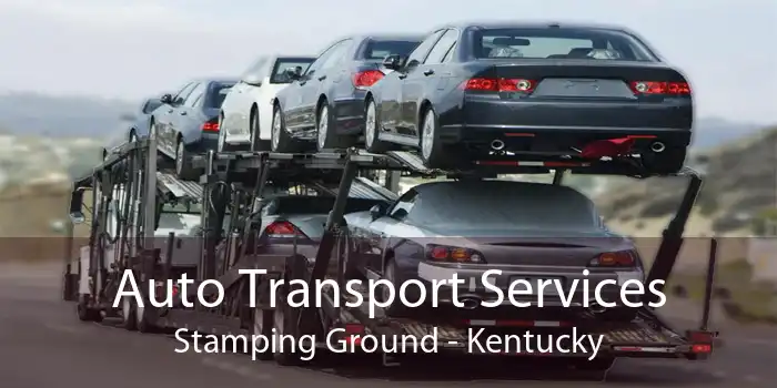 Auto Transport Services Stamping Ground - Kentucky