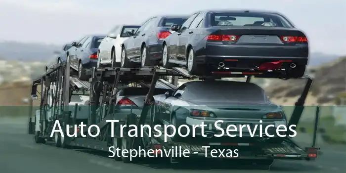 Auto Transport Services Stephenville - Texas