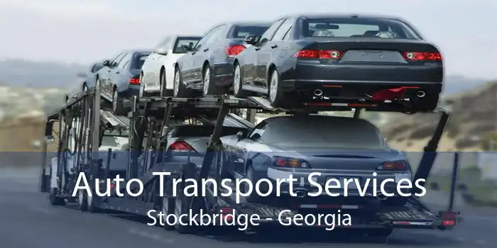 Auto Transport Services Stockbridge - Georgia