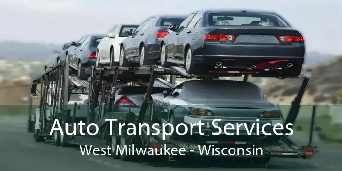 Auto Transport Services West Milwaukee - Wisconsin