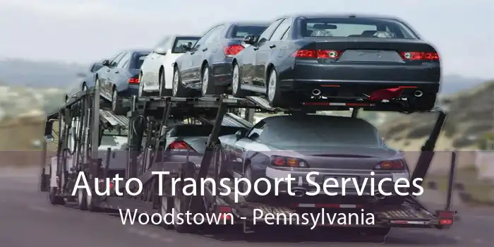 Auto Transport Services Woodstown - Pennsylvania