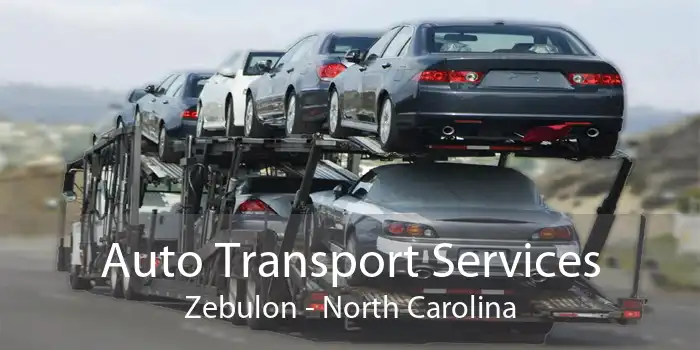 Auto Transport Services Zebulon - North Carolina