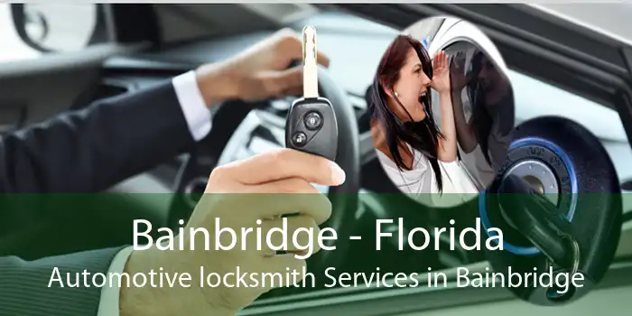 Bainbridge - Florida Automotive locksmith Services in Bainbridge