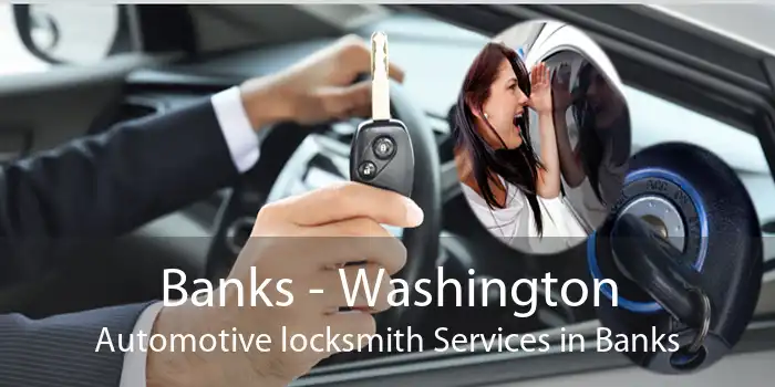 Banks - Washington Automotive locksmith Services in Banks