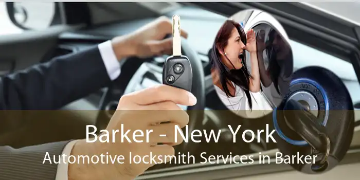 Barker - New York Automotive locksmith Services in Barker