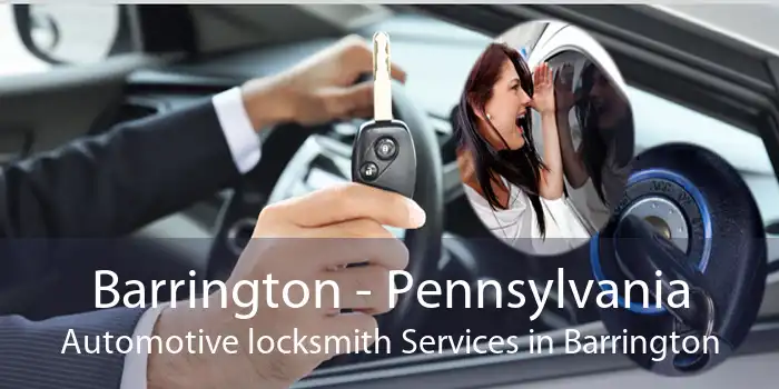Barrington - Pennsylvania Automotive locksmith Services in Barrington