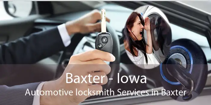 Baxter - Iowa Automotive locksmith Services in Baxter