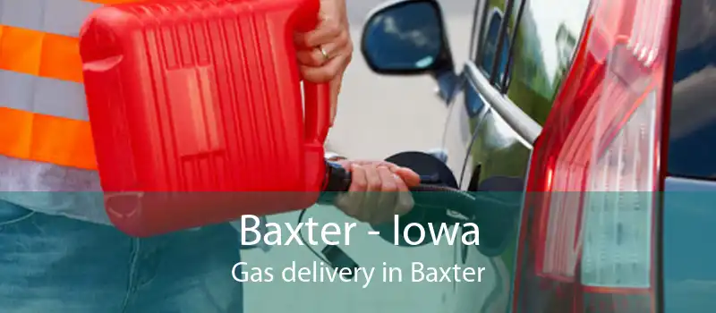 Baxter - Iowa Gas delivery in Baxter