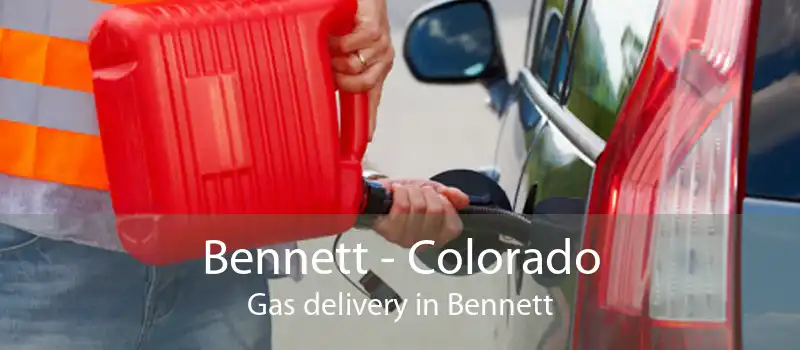 Bennett - Colorado Gas delivery in Bennett