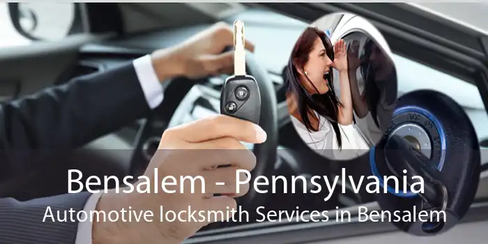 Bensalem - Pennsylvania Automotive locksmith Services in Bensalem