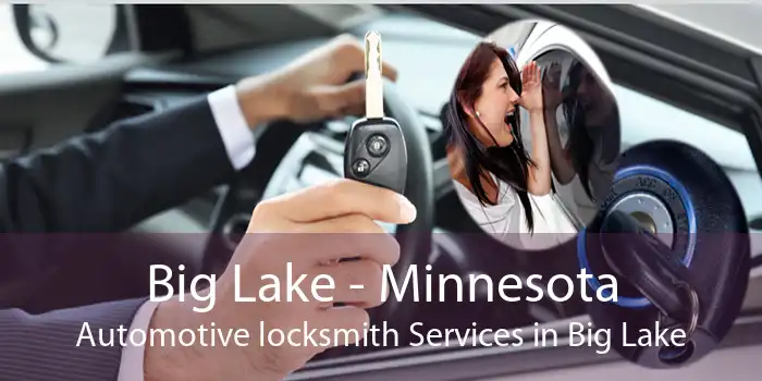 Big Lake - Minnesota Automotive locksmith Services in Big Lake