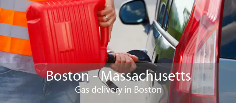 Boston - Massachusetts Gas delivery in Boston