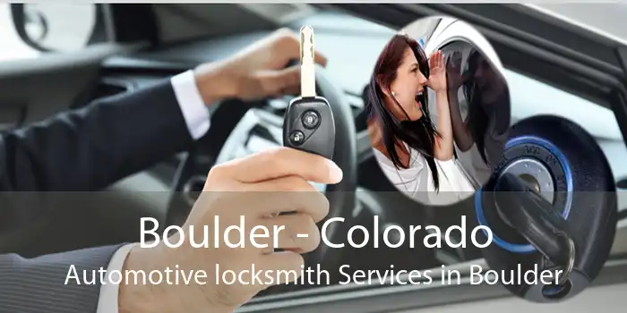 Boulder - Colorado Automotive locksmith Services in Boulder