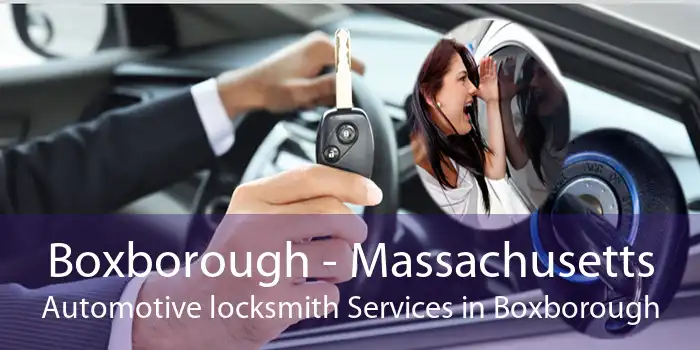 Boxborough - Massachusetts Automotive locksmith Services in Boxborough