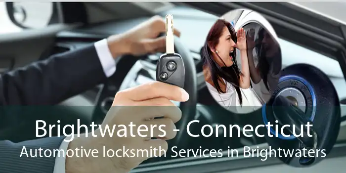 Brightwaters - Connecticut Automotive locksmith Services in Brightwaters