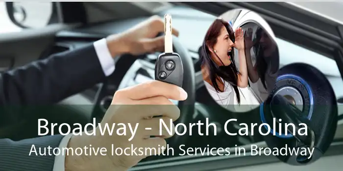 Broadway - North Carolina Automotive locksmith Services in Broadway