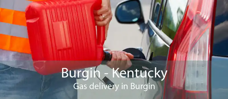 Burgin - Kentucky Gas delivery in Burgin