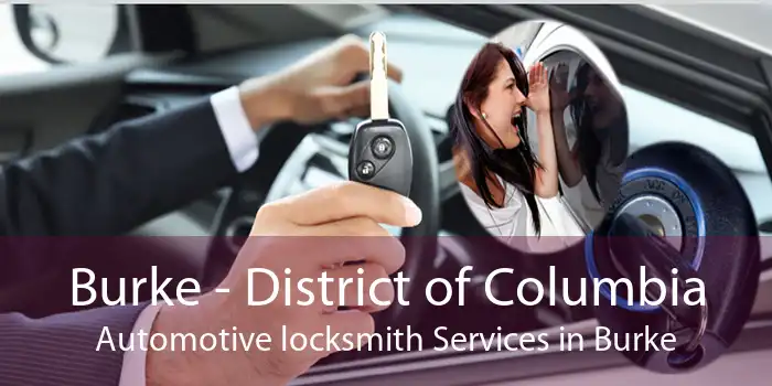 Burke - District of Columbia Automotive locksmith Services in Burke