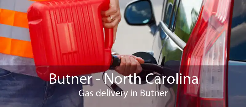 Butner - North Carolina Gas delivery in Butner