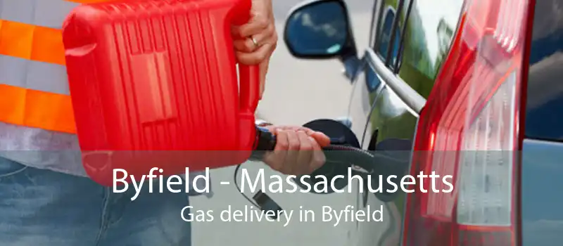 Byfield - Massachusetts Gas delivery in Byfield