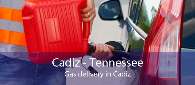 Cadiz - Tennessee Gas delivery in Cadiz