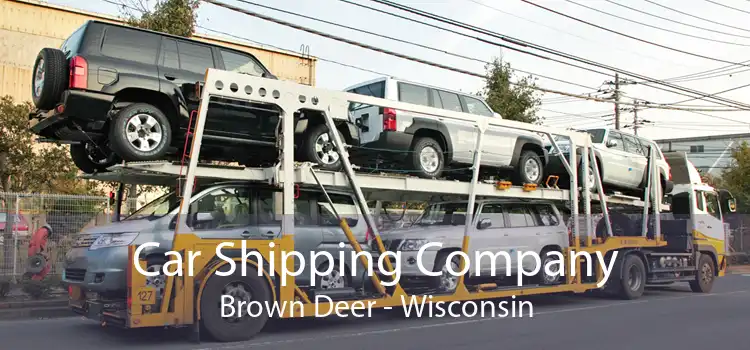 Car Shipping Company Brown Deer - Wisconsin