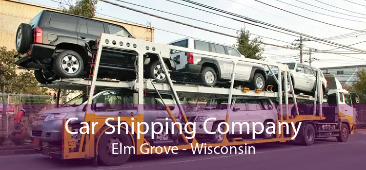 Car Shipping Company Elm Grove - Wisconsin