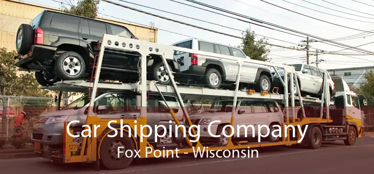 Car Shipping Company Fox Point - Wisconsin