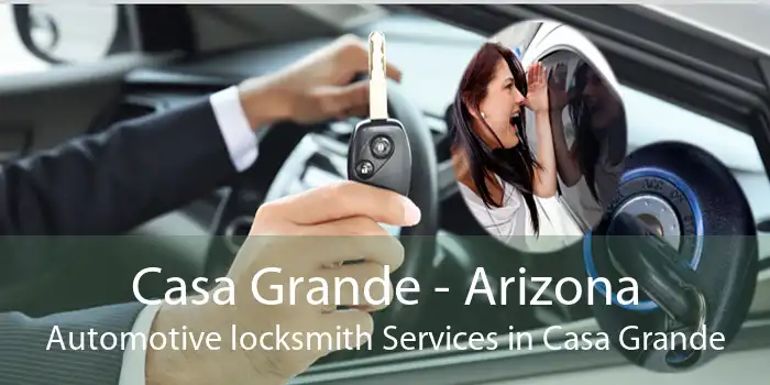 Casa Grande - Arizona Automotive locksmith Services in Casa Grande
