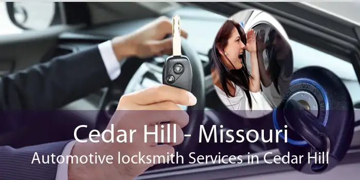 Cedar Hill - Missouri Automotive locksmith Services in Cedar Hill