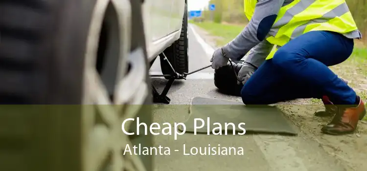 Cheap Plans Atlanta - Louisiana