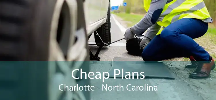 Cheap Plans Charlotte - North Carolina