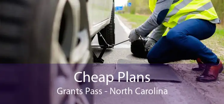 Cheap Plans Grants Pass - North Carolina