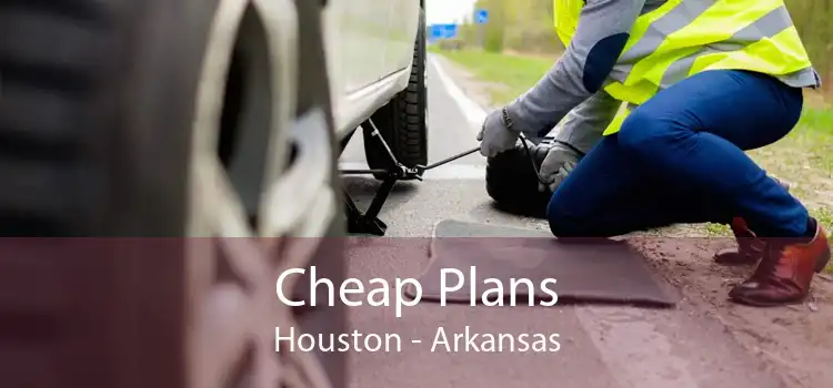 Cheap Plans Houston - Arkansas