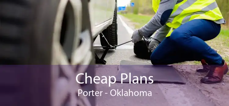 Cheap Plans Porter - Oklahoma