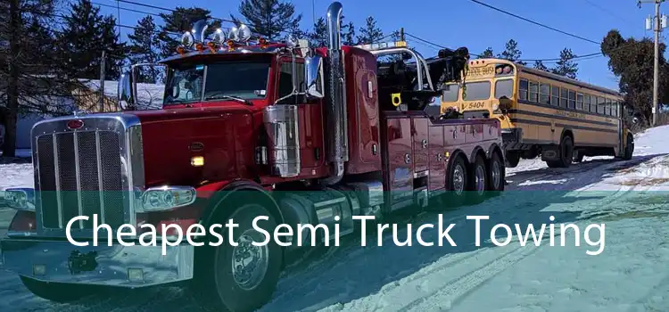 Cheapest Semi Truck Towing 