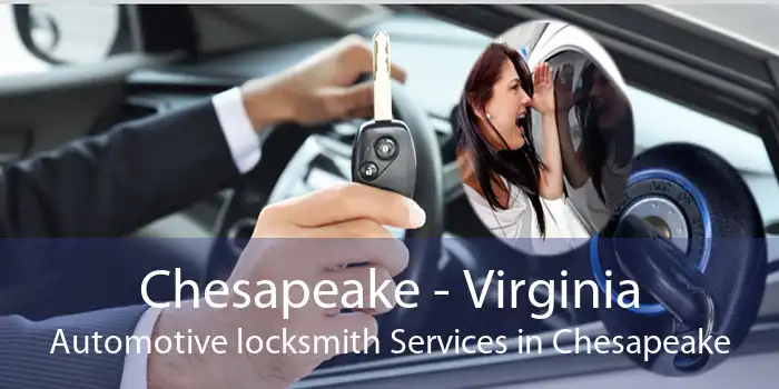 Chesapeake - Virginia Automotive locksmith Services in Chesapeake