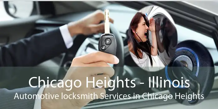 Chicago Heights - Illinois Automotive locksmith Services in Chicago Heights