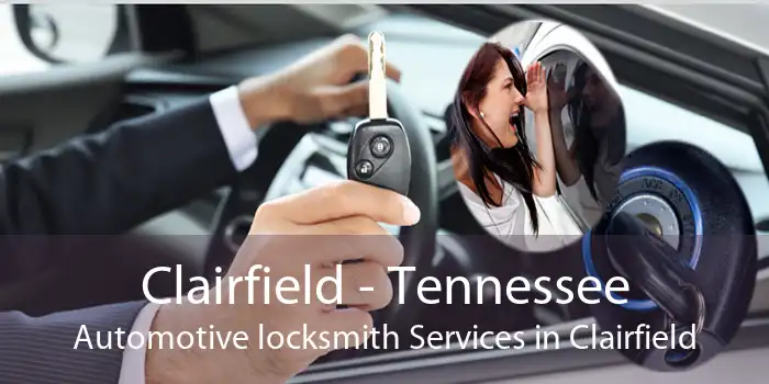 Clairfield - Tennessee Automotive locksmith Services in Clairfield