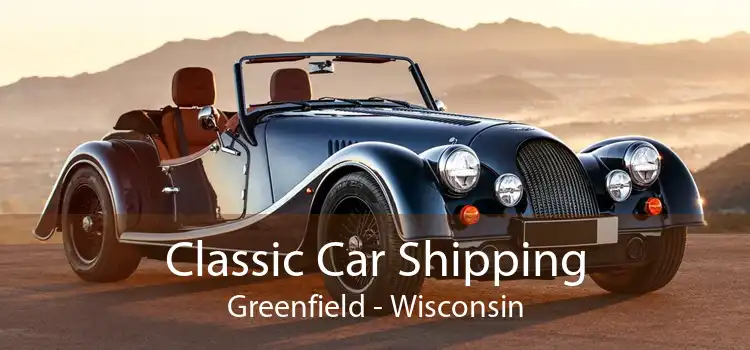 Classic Car Shipping Greenfield - Wisconsin