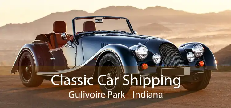 Classic Car Shipping Gulivoire Park - Indiana