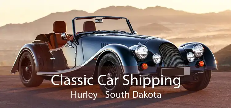 Classic Car Shipping Hurley - South Dakota