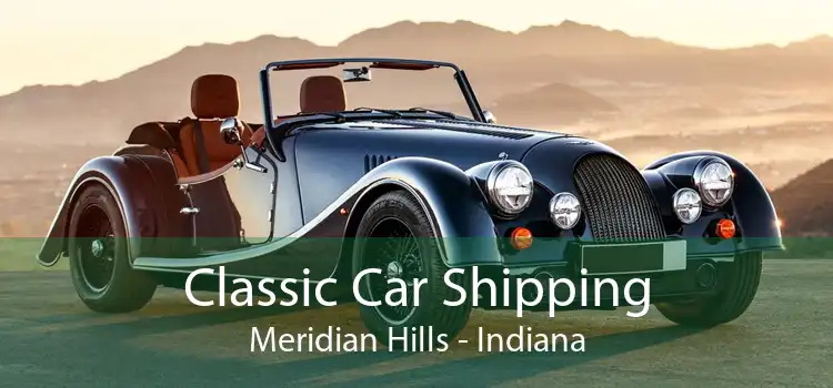 Classic Car Shipping Meridian Hills - Indiana