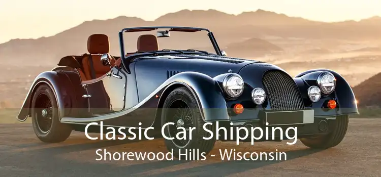Classic Car Shipping Shorewood Hills - Wisconsin