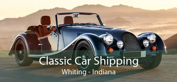 Classic Car Shipping Whiting - Indiana